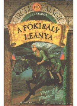 Doyle, Debra, Macdonald, James D. - A főkirály leánya Doyle, Debra, Macdonald, James D. - A főkirály leánya, 0 antikvár könyv