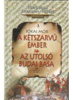 Jókai Mór - A kétszarvú ember / Az utolsó budai basa Jókai Mór - A kétszarvú ember / Az utolsó budai basa, Budapest 2002 antikvár könyv