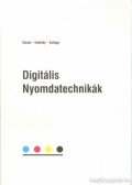 Szilágyi Tamás,Schulz Péter Dr.,Endrédy Ildikó Dr. - Digitális Nyomdatechnikák