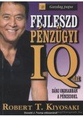 Robert T. Kiyosaki  - Fejleszd pénzügyi IQ-dat