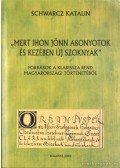 Schwarcz Katalin - ''Mert ihon jönn Aßonyotok és kezében új szoknyák''