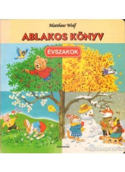 Wolf, Matthew - Ablakos könyv - Évszakok Wolf, Matthew - Ablakos könyv - Évszakok, 0 antikvár könyv