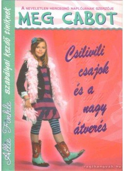 Meg Cabot - Csilivili csajok és a nagy átverés Meg Cabot - Csilivili csajok és a nagy átverés, 2011 antikvár könyv