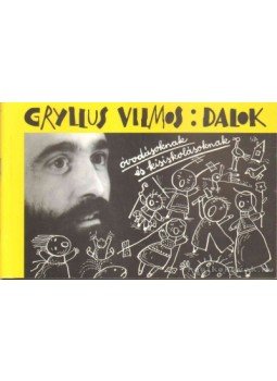 Gryllus Vilmos - Dalok óvodásoknak és kisiskolásoknak Gryllus Vilmos - Dalok óvodásoknak és kisiskolásoknak, 1992 antikvár könyv