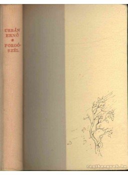 Urbán Ernő - Forgószél Urbán Ernő - Forgószél, 1958 antikvár könyv