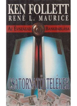 Maurice, René L., Ken Follett - Csatornatöltelékek, Budapest 1994 antikvár könyv