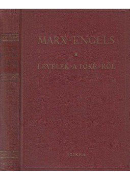 Friedrich Engels, Karl Marx - Levelek A Tőkéről Friedrich Engels, Karl Marx - Levelek A Tőkéről, Budapest 1956 antikvár könyv
