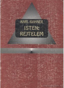 Karl Rahner - Isten: rejtelem Karl Rahner - Isten: rejtelem, Budapest 1994 antikvár könyv