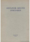 Szabó Lajos,Kaposvári Gyula,Mészáros Ferenc,Kisfaludi Sándor - Szolnok megye 1918/19-ben