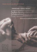 Forrai Judit,Lőrincz Norbert - Az utcai szociális munka a prostituáltak megsegítésének szolgálatában