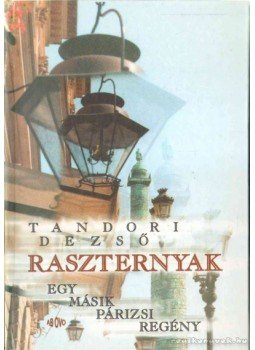 Tandori Dezső - Raszternyak Tandori Dezső - Raszternyak, Budapest 2000 antikvár könyv