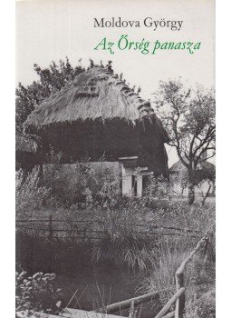 Moldova György - Az Őrség panasza Moldova György - Az Őrség panasza, Budapest 1974 antikvár könyv