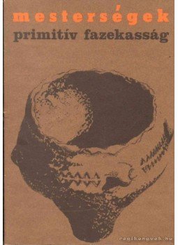Kardos Mária - Primitív fazekasság Kardos Mária - Primitív fazekasság, Budapest 1978 antikvár könyv