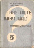 Lukács Ernőné,Rábai Imre - Eleget tudok-e matematikából?