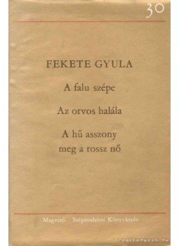 Fekete Gyula - Három regény Fekete Gyula - Három regény, 1976 antikvár könyv