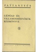 Lechner Egon,Pattantyús Á. Géza - Gépész- és villamosmérnökök kézikönyve 6.