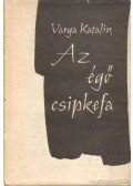 Varga Katalin - Az égő csipkefa