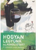 Tompa Imre - Hogyan legyünk alkoholisták?