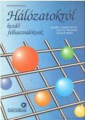Stolnicki Gyula - Hálózatokról kezdő felhasználóknak