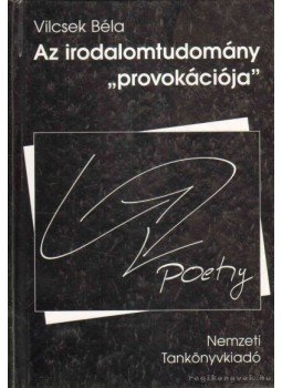 Vilcsek Béla - Az irodalomtudomány ''provokációja'' Vilcsek Béla - Az irodalomtudomány ''provokációja'', Budapest 2002 antikvár könyv