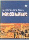 Hofmeister-Tóth Ágnes - Fogyasztói magatartás