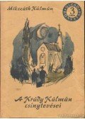 Mikszáth Kálmán - A Krúdy Kálmán csínytevései / Mindenki lépik egyet