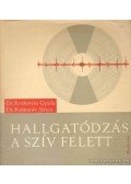 Kamarás János Dr. - Hallgatódzás a szív felett I-II.