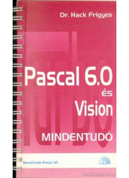 Hack Frigyes - Turbo Pascal 6.0 és Turbo Vision Hack Frigyes - Turbo Pascal 6.0 és Turbo Vision, 1993 antikvár könyv