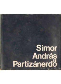 Simor András - Partizánerdő Simor András - Partizánerdő, Budapest 1970 antikvár könyv