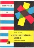 Kun Miklós - A színes fényképezés ábécéje