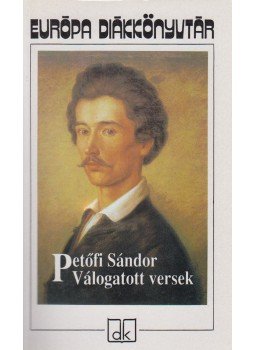 Petőfi Sándor - Válogatott versek Petőfi Sándor - Válogatott versek, Budapest 1991 antikvár könyv