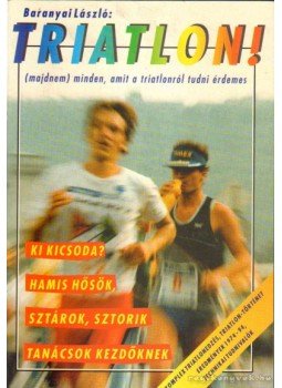 Baranyai László - Triatlon! Baranyai László - Triatlon!, Budapest 1995 antikvár könyv