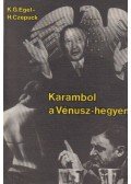 Egel, Karl Georg,Czepuck, Harri - Karambol a Vénusz-hegyen