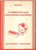Tarr Kálmánné (szerk.) - A Commodore 64-es csatlakozási lehetőségei
