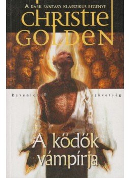 Golden, Christie - A ködök vámpírja Golden, Christie - A ködök vámpírja, Budapest 2010 antikvár könyv