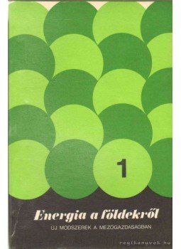 Kovács István - Energia a földekről Kovács István - Energia a földekről, 1980 antikvár könyv