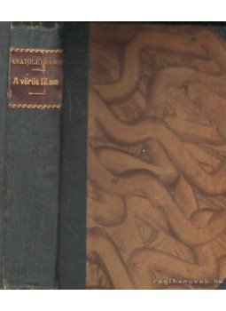 Anatole France - A vörös liliom Anatole France - A vörös liliom, Budapest 1918 antikvár könyv