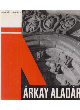 Dercsényi Balázs - Árkay Aladár Dercsényi Balázs - Árkay Aladár, Budapest 1967 antikvár könyv