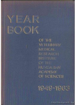 MÉSZÁROS J. - Yearbook of the Veterinary Medical Research Institute of the Hungarian Academy of Sciences 1949-1963, Budapest 1965 antikvár könyv
