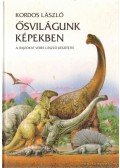 Kordos László - Ősvilágunk képekben