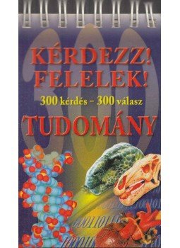 Berek László (szerk.), Szirmai Rita (szerk.), Horváth Gyöngyvér - Kérdezz! Felelek! Tudomány Berek László (szerk.), Szirmai Rita (szerk.), Horváth Gyöngyvér - Kérdezz! Felelek! Tudomány, 0 antikvár könyv