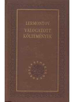 Lermontov, Mihail - Válogatott költemények Lermontov, Mihail - Válogatott költemények, Budapest 1957 antikvár könyv