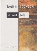 Török Imre - A kert fele