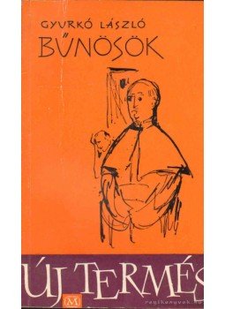 Gyurkó László - Bűnösök Gyurkó László - Bűnösök, Budapest 1961 antikvár könyv