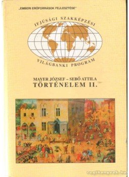Sebő Attila, Mayer József - Történelem II. Sebő Attila, Mayer József - Történelem II., Budapest 1998 antikvár könyv