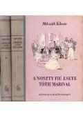 Mikszáth Kálmán - A Noszty fiú esete Tóth Marival I-II.