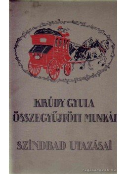 Krúdy Gyula - Szindbád utazásai Krúdy Gyula - Szindbád utazásai, Budapest 1914 antikvár könyv