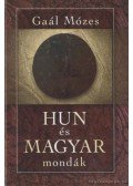 Gaál Mózes - Hun és magyar mondák
