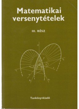 Surányi János - Matematikai versenytételek III. rész Surányi János - Matematikai versenytételek III. rész, Budapest 1992 antikvár könyv