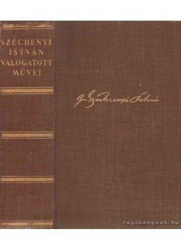 Gróf Széchenyi István - Gróf Széchenyi István Válogatott Munkái I. Gróf Széchenyi István - Gróf Széchenyi István Válogatott Munkái I., Budapest 0 antikvár könyv